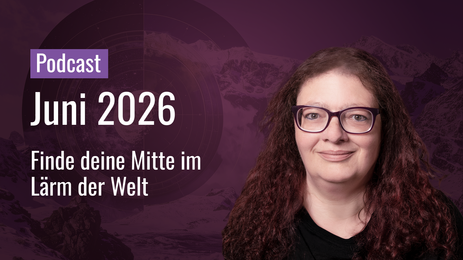 Vorschau auf Juni 2026: Finde deine Mitte im Lärm der Welt episode artwork